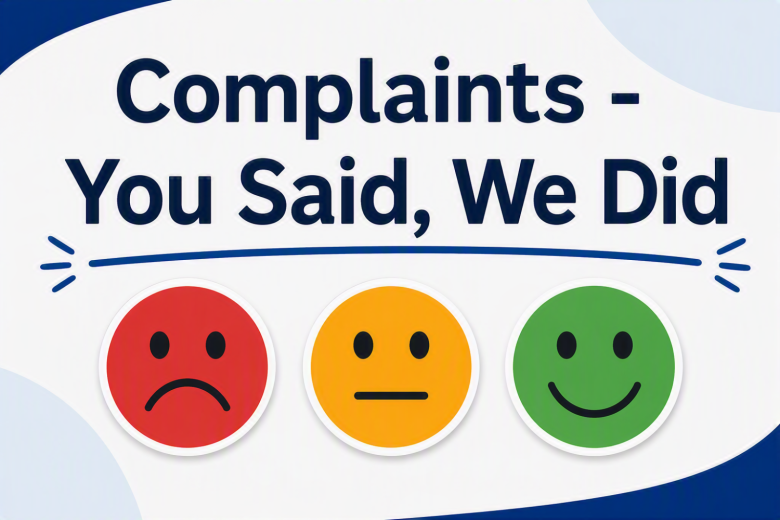 Complaints - You Said, We Did